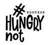 HUNGRY NOT